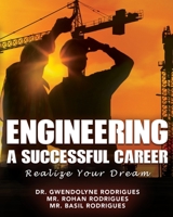 ENGINEERING A SUCCESSFUL CAREER: REALIZE YOUR DREAM 1777413400 Book Cover