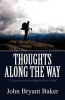 Thoughts Along the Way: A Journey on the Appalachian Trail 1462643159 Book Cover