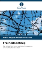 Freiheitsentzug: Die Möglichkeit einer qualitativ homogenen strafrechtlichen Sanktion (German Edition) 6207633326 Book Cover