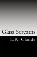 Glass Screams 0615785867 Book Cover