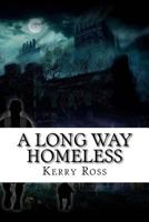 A Long Way Homeless 1974558843 Book Cover