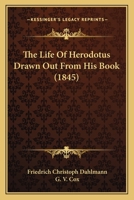 The Life of Herodotus Drawn Out from His Book 1141082705 Book Cover