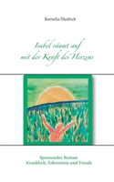Isabel räumt auf mit der Kraft des Herzens (German Edition) 3751920412 Book Cover