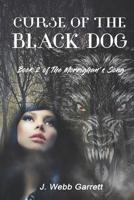 Curse of the Black Dog : The Morr?ghan's Song 1729309682 Book Cover