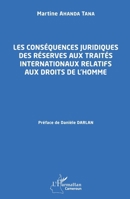 Les conséquences juridiques des réserves aux traités internationaux relatifs aux droits de l’homme (Harmattan Cameroun) (French Edition) 2336477602 Book Cover