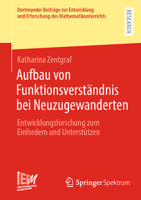 Aufbau von Funktionsverständnis bei Neuzugewanderten: Entwicklungsforschung zum Einfordern und Unterstützen 3658501782 Book Cover