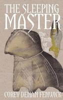 The Sleeping Master: The Truth of All 1500434671 Book Cover