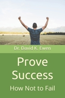 Prove Success: How Not to Fail B0CSB7535W Book Cover