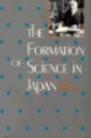 The Formation of Science in Japan: Building a Research Tradition 0300055803 Book Cover