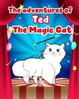 The Adventures of Ted the Magic Cat B08FV73X37 Book Cover