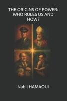THE ORIGINS OF POWER: WHO RULES US AND HOW? B0FGHMQ9FJ Book Cover