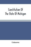 Constitution Of The State Of Michigan 9354500099 Book Cover