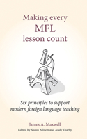 Making Every MFL Lesson Count: Six principles to support modern foreign language teaching 1785833960 Book Cover