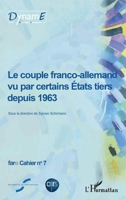 Le couple franco-allemand vu par certains États tiers depuis 1963: Fare cahier n°7 (French Edition) 2343093903 Book Cover