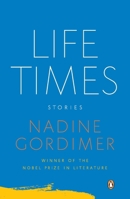 Life Times: Collected Stories. 1952-2007 0143119834 Book Cover