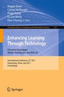 Enhancing Learning Through Technology: International Conference, ICT 2011, Hong Kong, July 11-13, 2011. Proceedings 3642223826 Book Cover