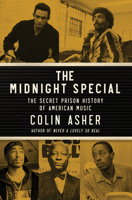 The Midnight Special: The Secret Prison History of American Music 1324051396 Book Cover