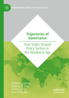 Trajectories of Governance: How States Shaped Policy Sectors in the Neoliberal Age 3031074564 Book Cover