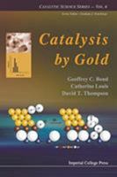 Catalysis by Gold (Catalytic Science) 1911299700 Book Cover