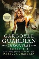 Gargoyle Guardian Chronicles Book 1-3 0999238507 Book Cover