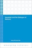 Hezekiah and the Dialogue of Memory (Emerging Scholars) 1451485220 Book Cover