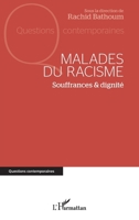 Malades du racisme: Souffrances & dignité (French Edition) 233642875X Book Cover