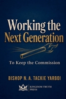 Working the Next Generation B0HBJLG9TQ Book Cover
