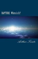 RAPTURE: When is It? 0982693168 Book Cover