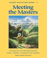 Meeting the Masters: Teachings of the Ascended Masters (Sacred Adventure) 0922729859 Book Cover