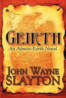 Geirth: An Almost-Earth Novel 1456028472 Book Cover