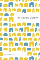 Tiny house planner: 110 page notebook, 6" x 9" journal 1673235433 Book Cover