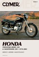 Clymer Honda Twinstar, Rebel 250 & Nighthawk 250: 1978-2003 (Clymer Motorcycle Repair) 0892878495 Book Cover