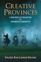 Creative Provinces: A New World of Enchanting and Empowered Communities B0FC2J47C4 Book Cover