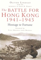 The Battle for Hong Kong, 1941-1945: Hostage to Fortune 1862273154 Book Cover