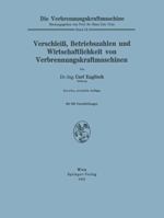 Verschleiss, Betriebszahlen Und Wirtschaftlichkeit Von Verbrennungskraftmaschinen 321180286X Book Cover