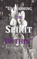 Unleashing the Spirit Within 0982364717 Book Cover