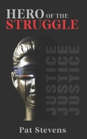 Hero of the Struggle 173092848X Book Cover