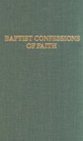 Baptist Confessions of Faith 081700016X Book Cover