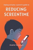 Unplug and Play: A Parent’s Guide to Reducing Screentime B0DSW5QV8K Book Cover