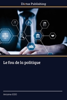 Le fou de la politique (French Edition) 3847388711 Book Cover