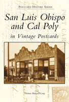 San Luis Obispo and Cal Poly, Ca (Postcard History) (Postcard History) 073850811X Book Cover