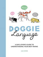 Doggie Language: A Dog Lover's Guide to Understanding Your Best Friend 1787837017 Book Cover