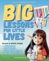 Big Lessons for Little Lives - Black and White Pages B0GZ8261R9 Book Cover
