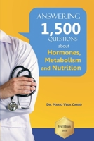 I answer 1,500 questions about Hormones, Metabolism and Nutrition 1671626567 Book Cover