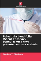 Polyalthia Longifolia (Sonn) Thw. var. pendula: Uma erva potente contra a malária (Portuguese Edition) 6209436730 Book Cover