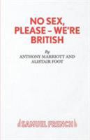 No Sex Please, We're British: A Comedy in Two Acts 0573013098 Book Cover