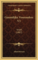 Geestelijke Voorouders V1: Israel (1887) 1168468434 Book Cover