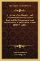 A Review of the Flounders and Soles Pleuronectidae of America and Europe 1166441172 Book Cover