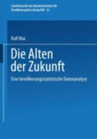 Die Alten Der Zukunft: Eine Bevolkerungsstatistische Analyse 3810036773 Book Cover