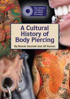 A Cultural History of Body Piercing 1601525583 Book Cover